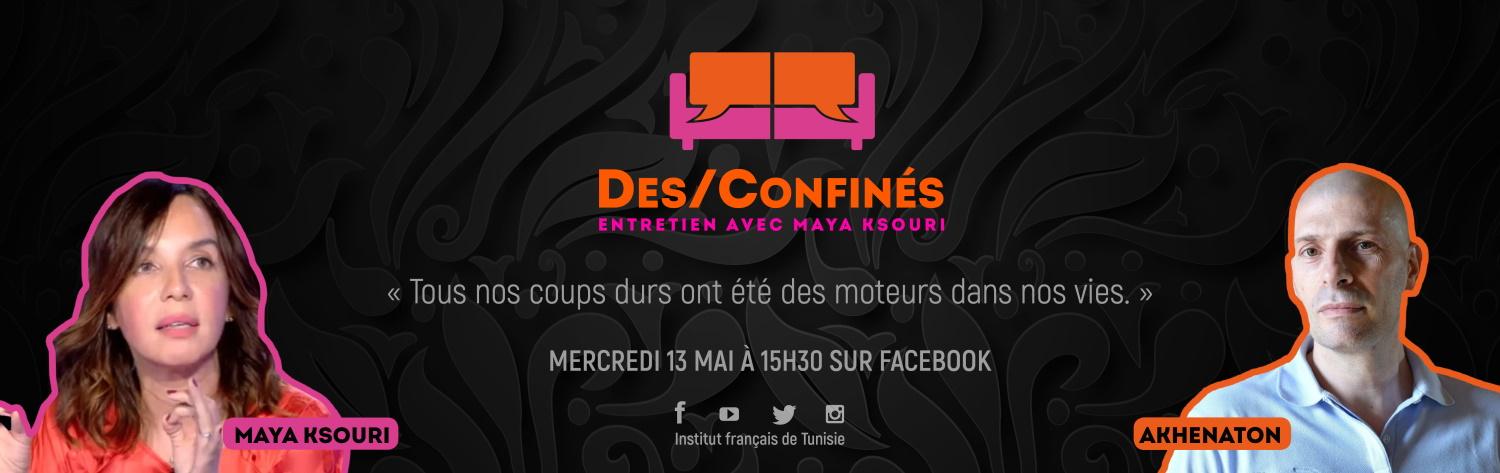 Des/Confinés - Maya Ksouri - Akhenaton