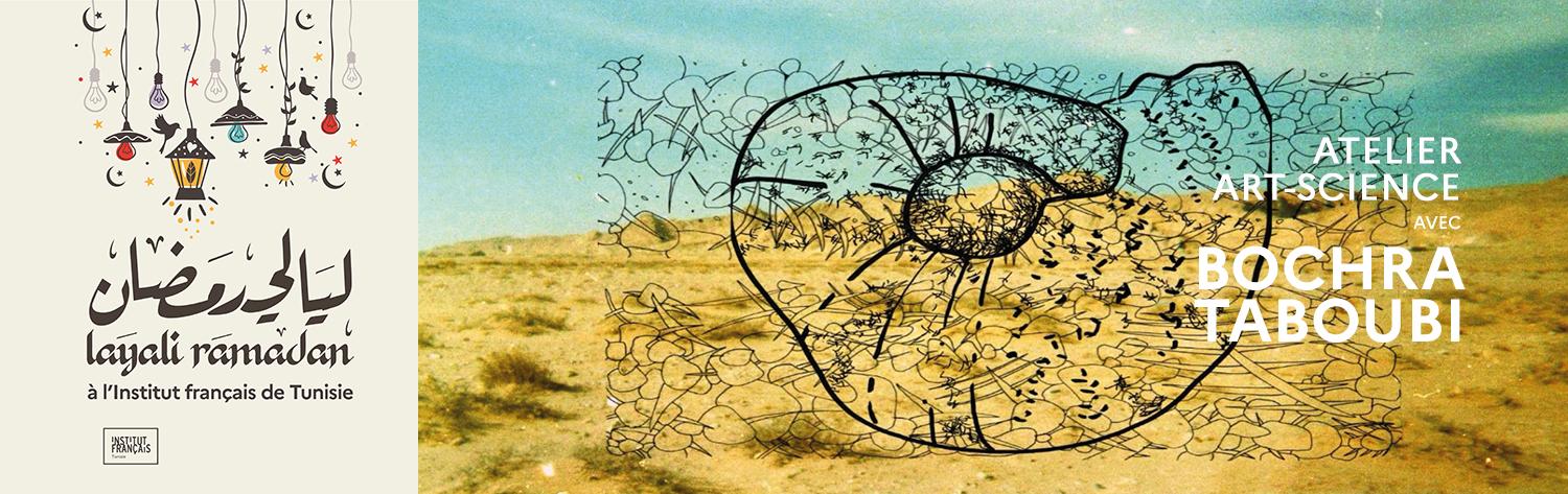 Layali Ramadan - Art-Science - Bochra Taboubi