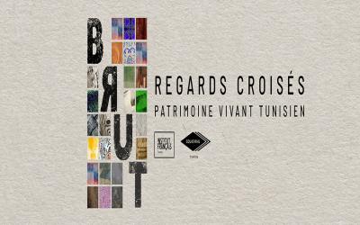 BRUT - Regard croisés - Patrimoine vivant tunisien